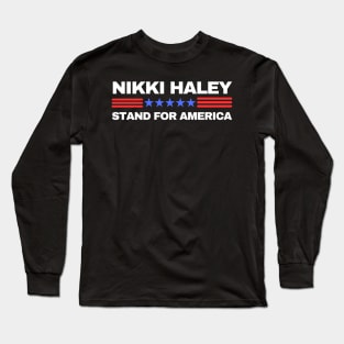 NIKKI HALEY STAND FOR AMERICA Long Sleeve T-Shirt